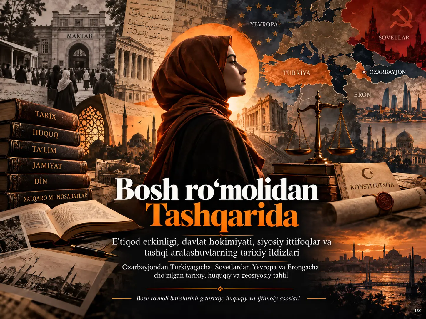 Bosh roʻmolidan tashqarida: Eʼtiqod erkinligi, davlat hokimiyati, siyosiy ittifoqlar va tashqi aralashuvlarning tarixiy ildizlari