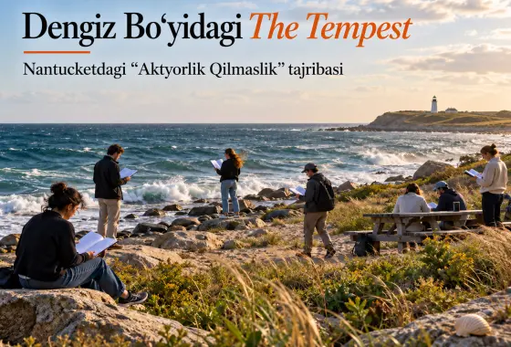 Dengiz Bo‘yidagi The Tempest: Nantucketdagi “Aktyorlik Qilmaslik” Tajribasi