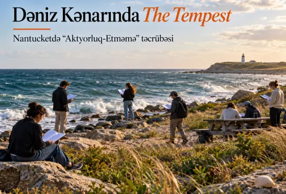 Dəniz Kənarında The Tempest: Nantucketdə “Aktyorluq-Etməmə” Təcrübəsi