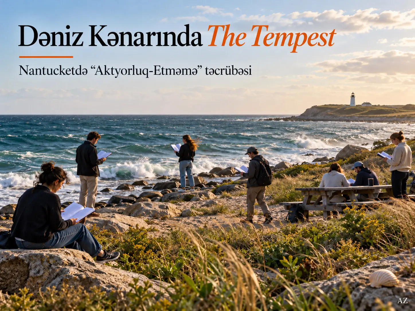 Dəniz Kənarında The Tempest: Nantucketdə “Aktyorluq-Etməmə” Təcrübəsi