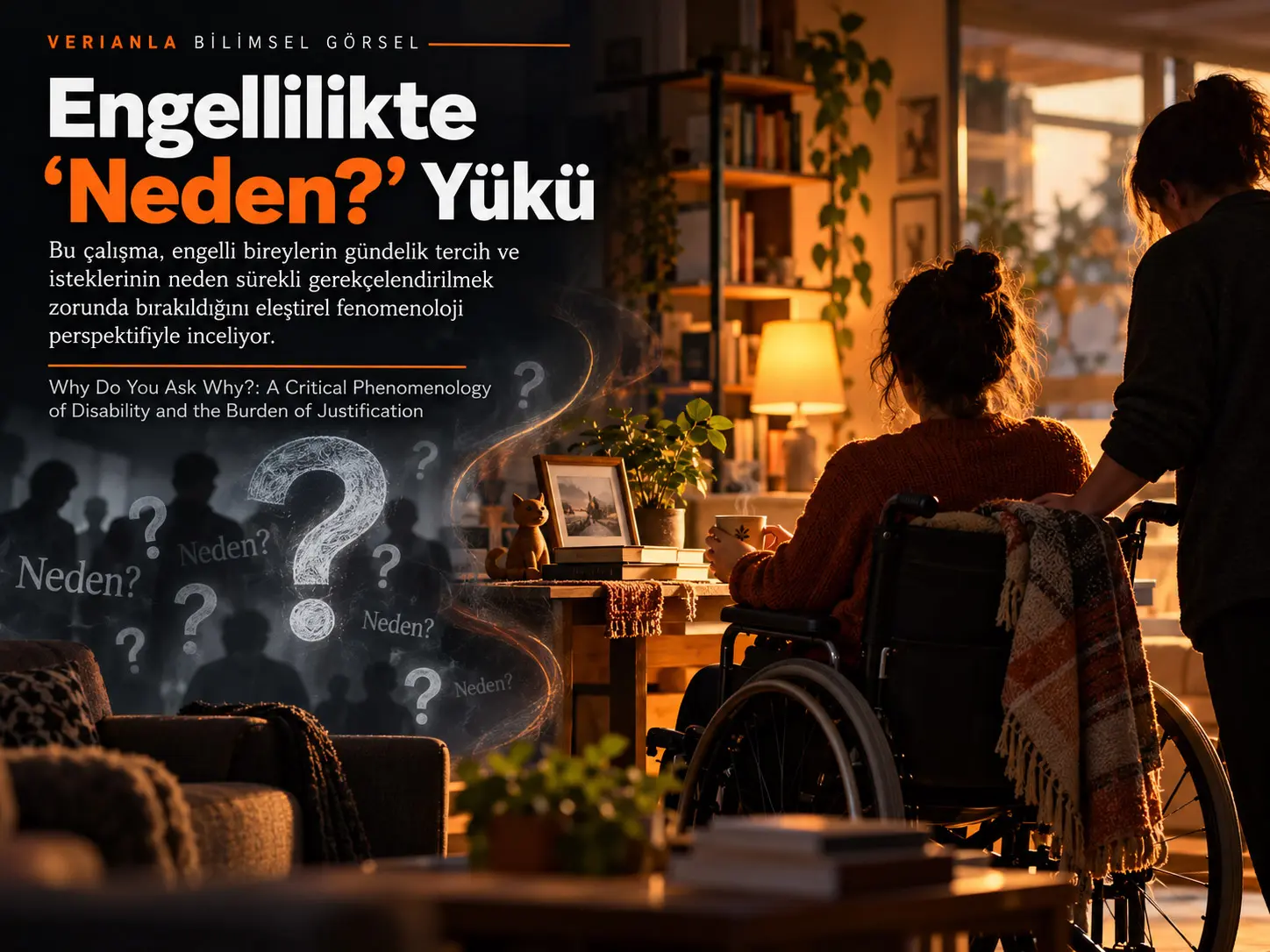 Neden “Neden?” Diye Soruyorsunuz? Engellilik ve Gerekçelendirme Yükünün Eleştirel Fenomenolojisi