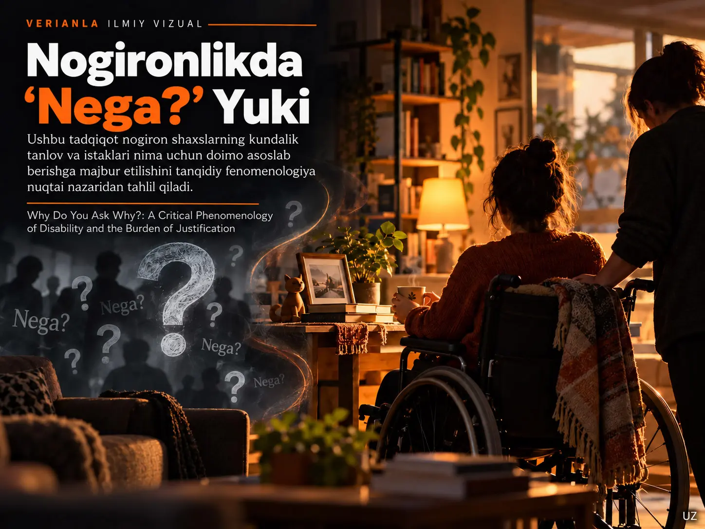 Nega “Nega?” Deb Soʻraysiz? Nogironlik va Asoslash Yukining Tanqidiy Fenomenologiyasi